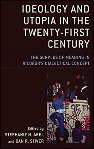 Ideology and Utopia in the Twenty-First Century: The Surplus of Meaning in Ricoeur's Dialectical Concept - Orginal Pdf